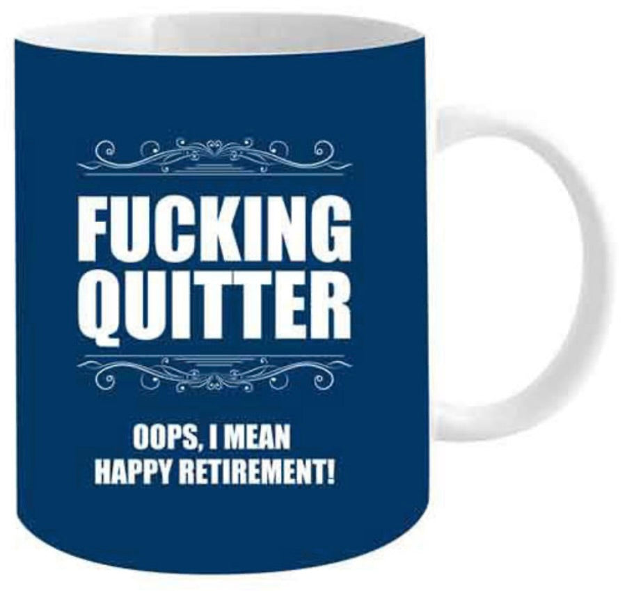 F*cking quitter oops, I mean happy retirement mug
