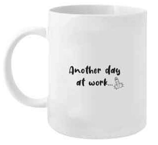 Another day at work surrounded by d*cks mug