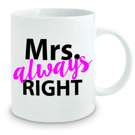 Mrs Always Right Mug